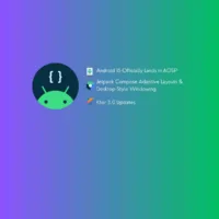 Latest Android and Kotlin updates including Android 15, Jetpack Compose, and Ktor 3.0 with new features for developers
