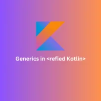 Generics in Kotlin: Flexible and Reusable Code