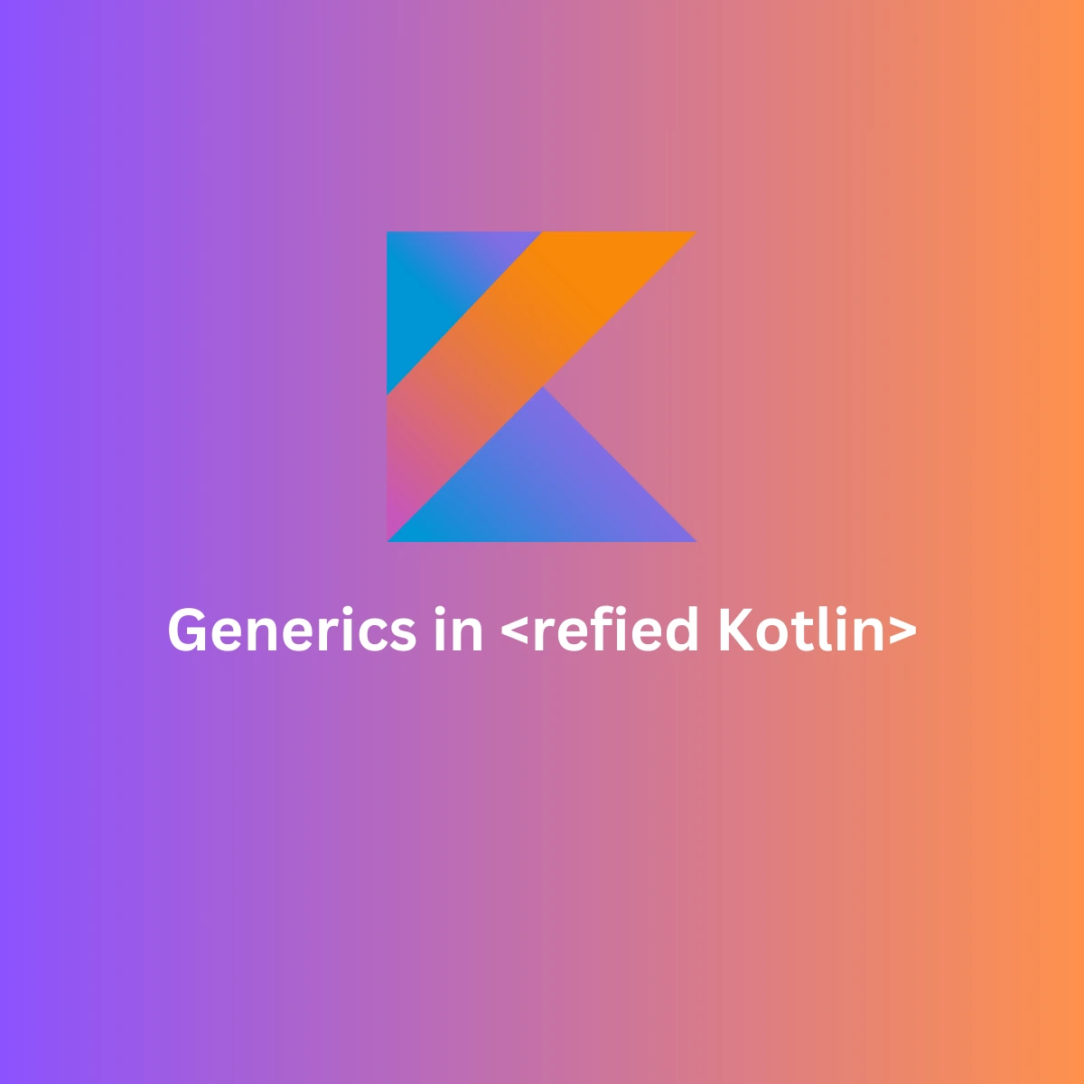 Generics in Kotlin: Flexible and Reusable Code